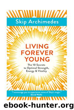 Living Forever Young by Skip Archimedes