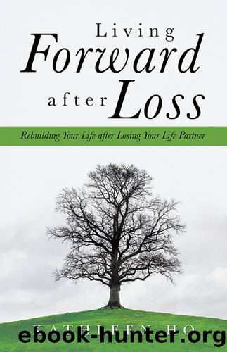Living Forward After Loss by Kathleen Ho