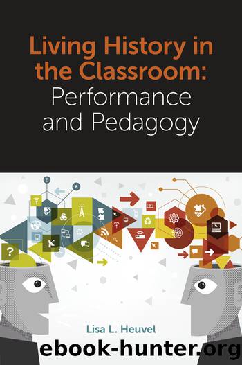 Living History in the Classroom by Heuvel Lisa L.;