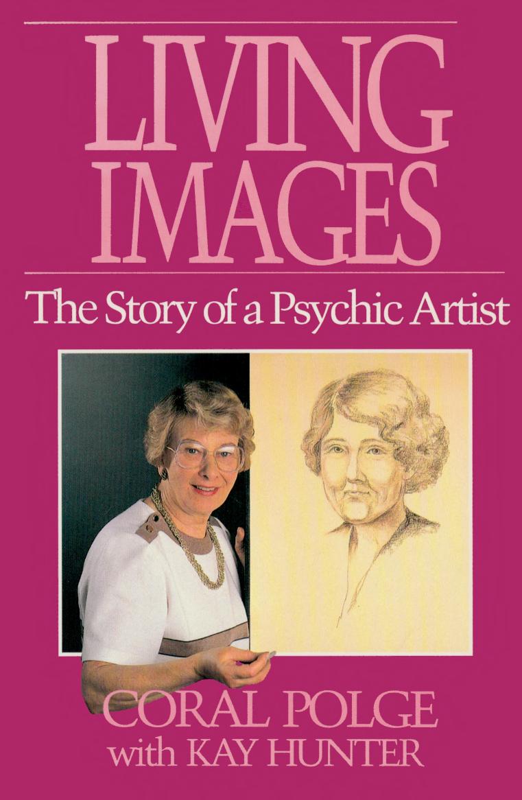 Living Images: The Story of a Psychic Artist by Coral Polge & Kay Hunter