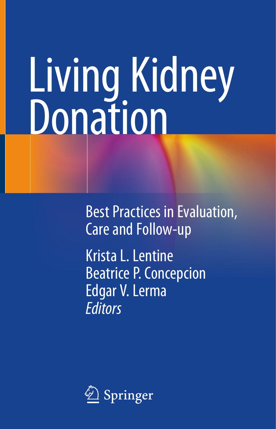 Living Kidney Donation: Best Practices in Evaluation, Care and Follow-up by Krista Lentine Beatrice Concepcion Edgar V. Lerma