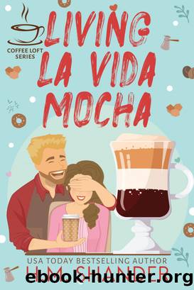 Living La Vida Mocha (The Coffee Loft Series) by H.M. Shander