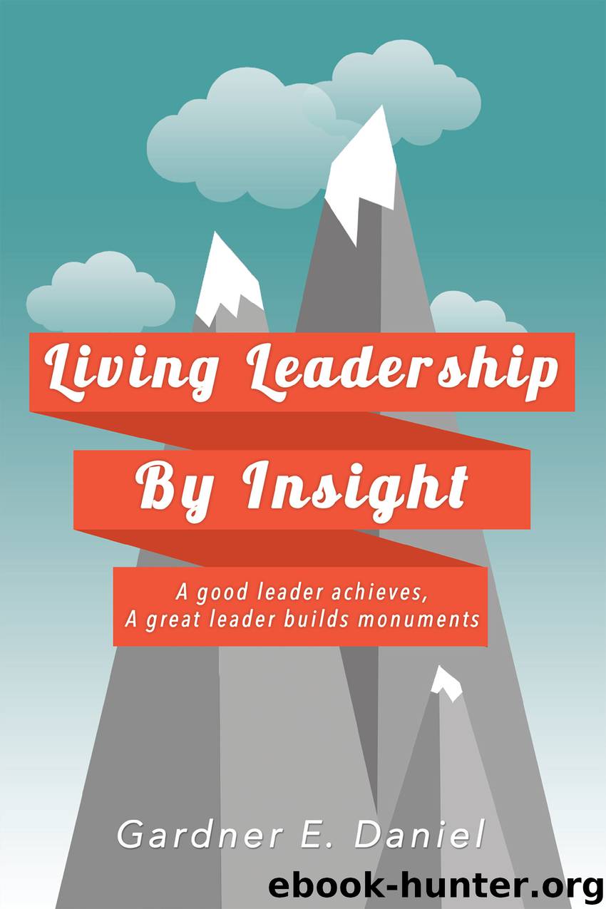 Living Leadership by Insight by gardner e. daniel