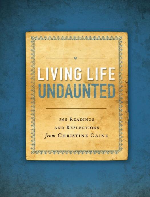 Living Life Undaunted: 365 Readings and Reflections from Christine Caine by Christine Caine