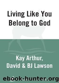 Living Like You Belong to God by Kay Arthur