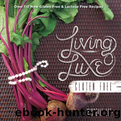 Living Luxe Gluten Free by Lee Michelle;