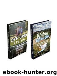 Living Off the Grid Box Set: 23 Tips to Re-Assemble Your Life and Disappear Living Off the Grid + 15 Outstanding House Ideas You Can Build (Living Off the Grid, Living Off the Grid Books, Survival) by Kevin Young & van Short