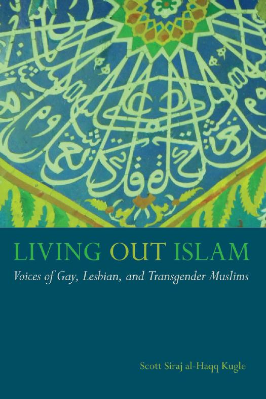 Living Out Islam: Voices of Gay, Lesbian, and Transgender Muslims by Unknow