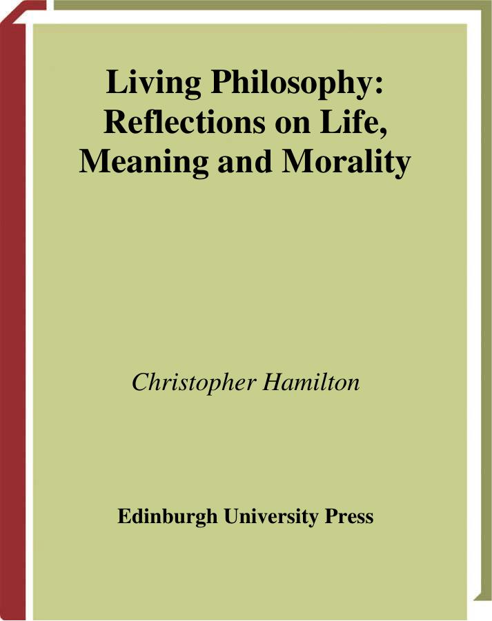 Living Philosophy by Christopher Hamilton Chris Hamilton