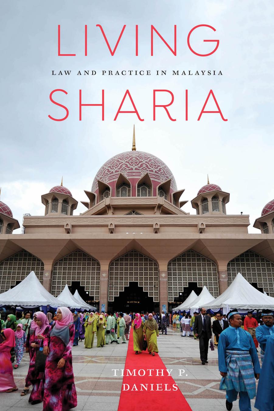 Living Sharia: Law and Practice in Malaysia by Timothy P. Daniels