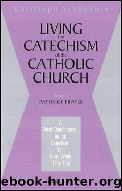 Living The Catechism of The Catholic Church, Vol 4: 2 by Schoenborn Christoph Cardinal