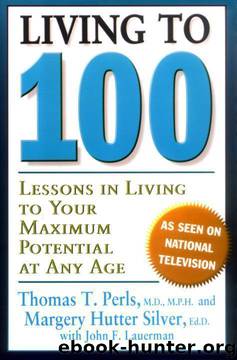 Living To 100: Lessons In Living To Your Maximum Potential At Any Age by Thomas T. Perls;Margery Hutter Silver