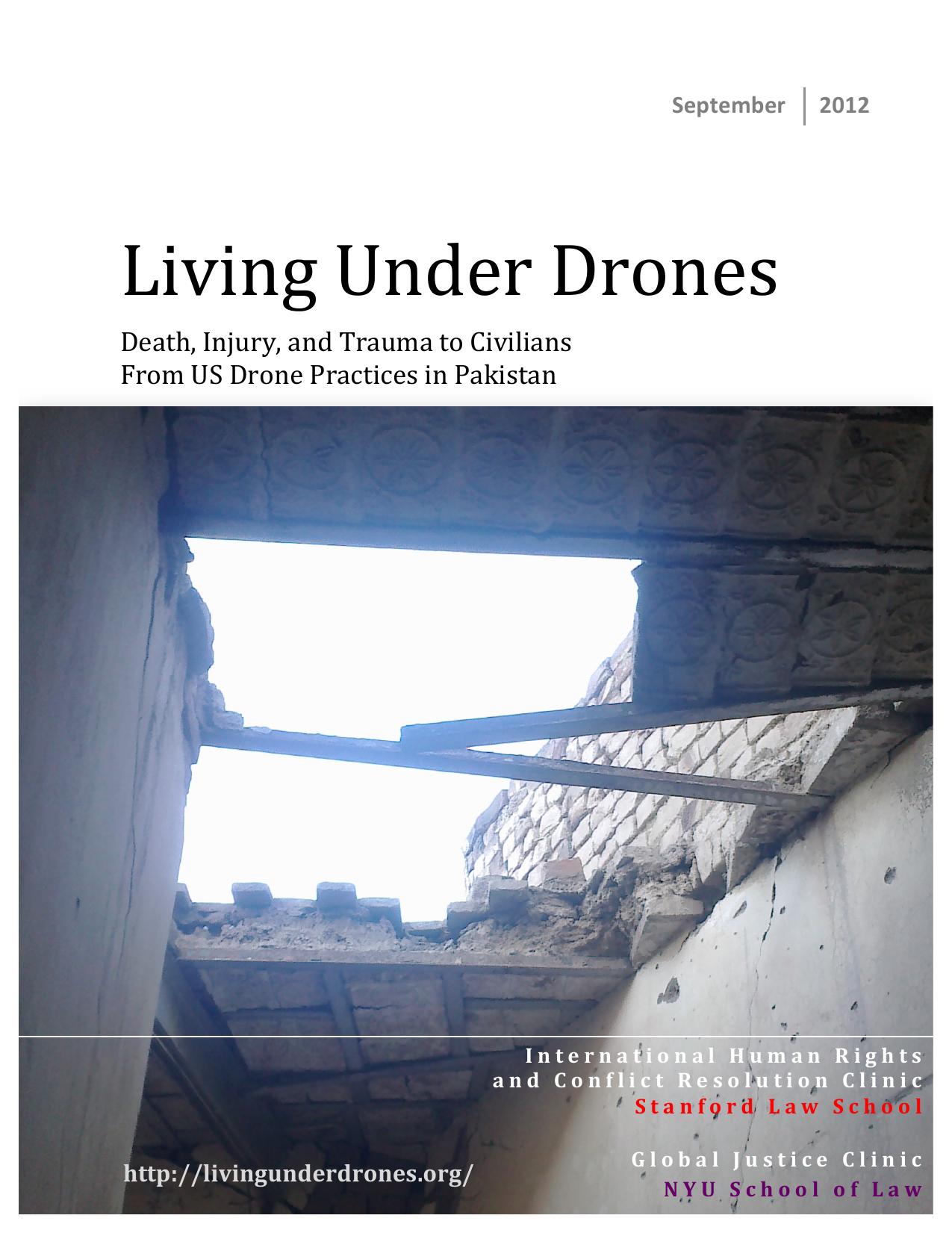 Living Under Drones; Death, Injury, and Trauma to Civilians from US Drone Practice in Pakistan, Stanford-NYU Report, Sept. 2012 by Unknown