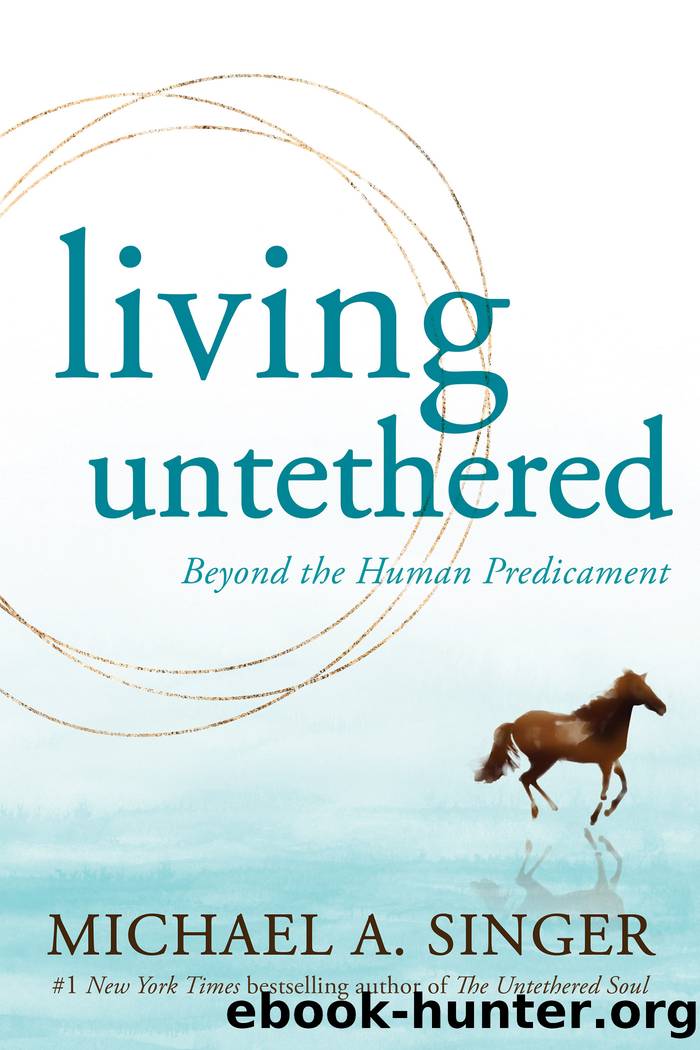 Living Untethered by Michael A. Singer