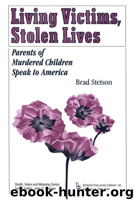 Living Victims, Stolen Lives : Parents of Murdered Children Speak to America by Brad Stetson