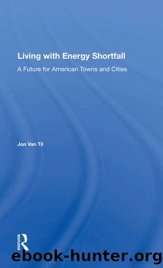 Living With Energy Shortfall: A Future for American Towns and Cities by Jon Van Til