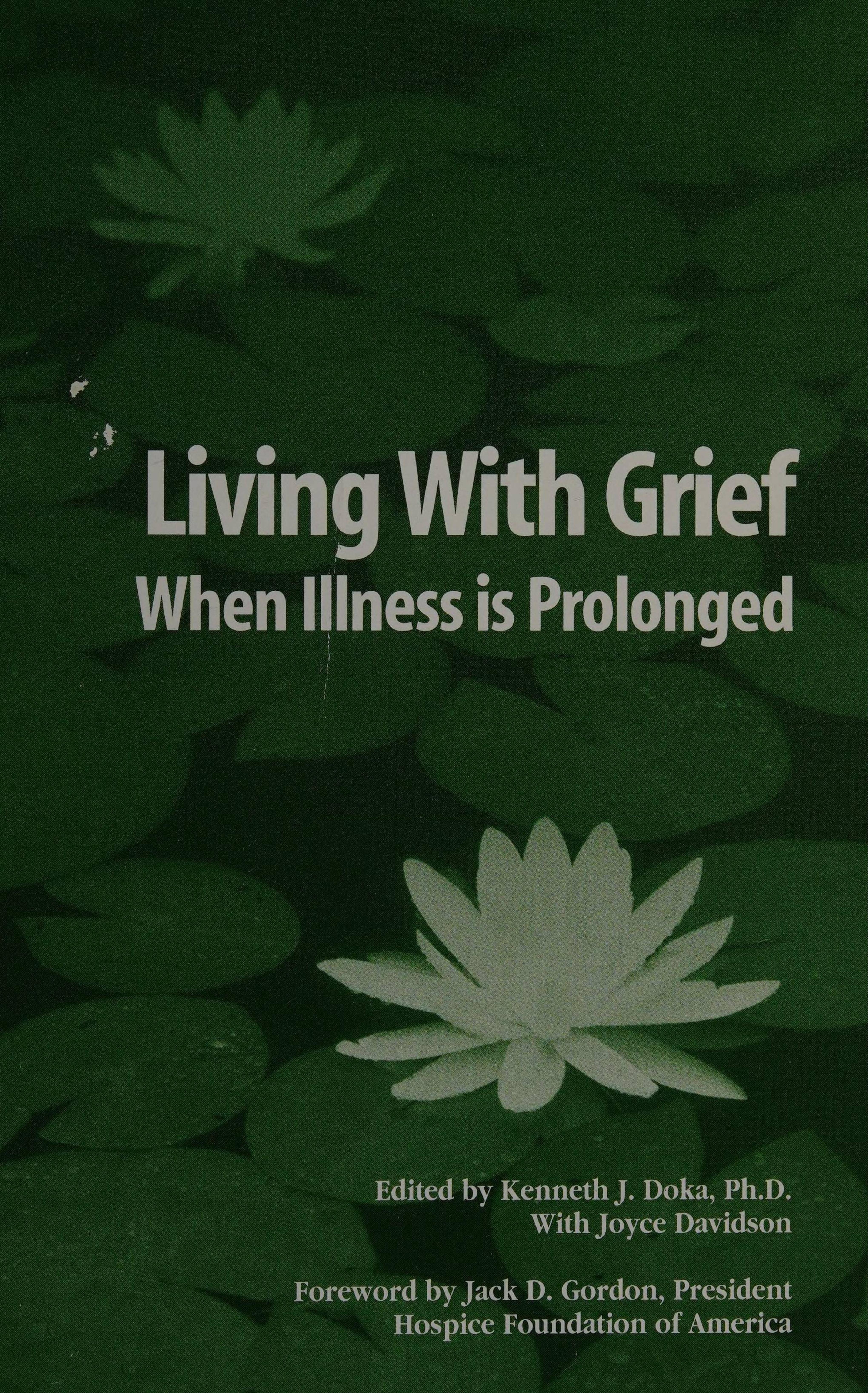 Living With Grief When Illness Is Prolonged by Kenneth J. Doka (editor) Joyce Davidson (editor)