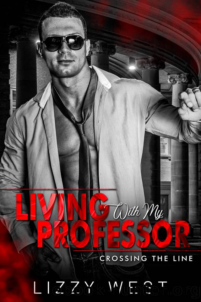 Living With My Professor : Age Gap Forbidden Romance (Crossing the Line Book 1) by Lizzy West