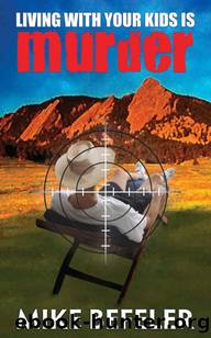 Living With Your Kids Is Murder (Paul Jacobson Geezer-lit Mystery Series) by Befeler Mike
