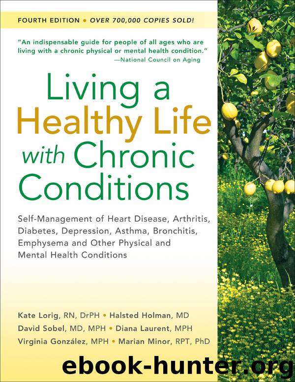 Living a Healthy Life with Chronic Conditions by Kate Lorig & Halsted Holman & David Sobel & Diana Laurent & Virginia González & Marian Minor