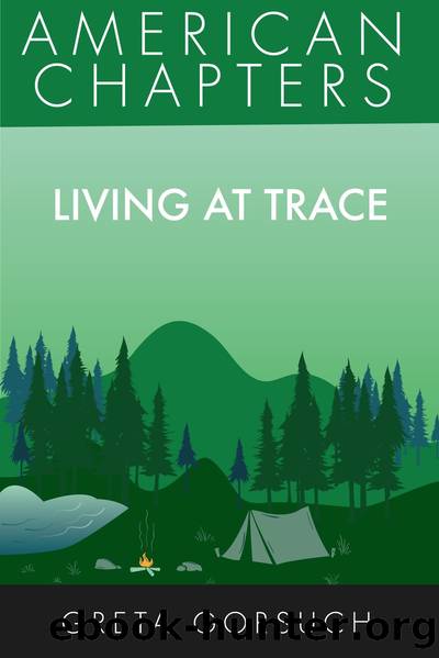 Living at Trace by Greta Gorsuch