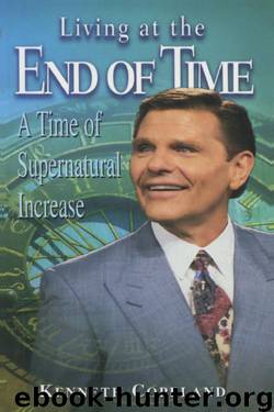 Living at the End of Time by Kenneth Copeland