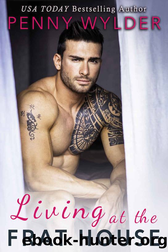 Living at the Frat House by Wylder Penny