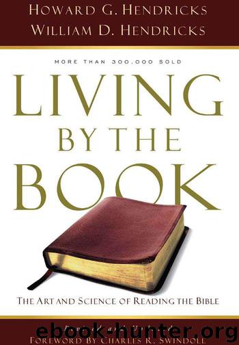 Living by the Book: The Art and Science of Reading the Bible by Howard G. Hendricks & William D. Hendricks