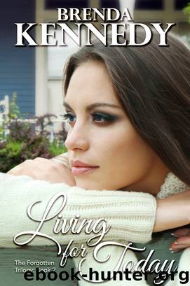 Living for Today by Kennedy Brenda