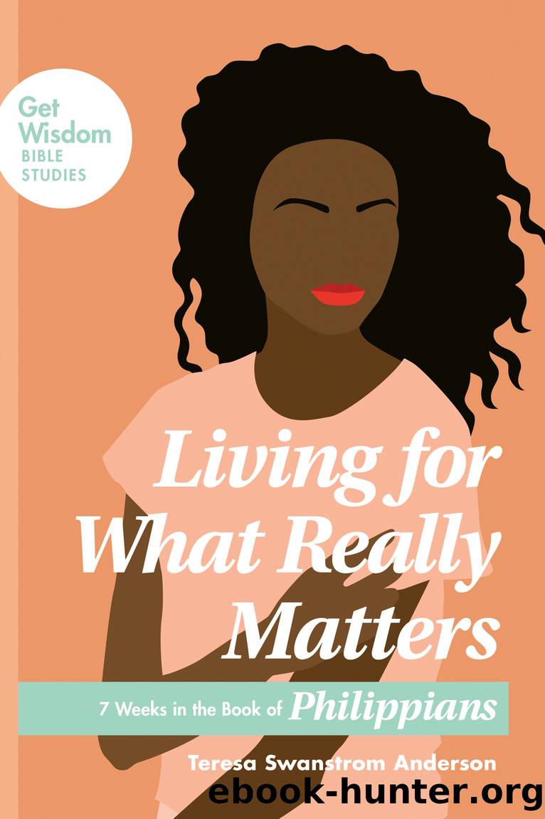 Living for What Really Matters by Teresa Swanstrom Anderson