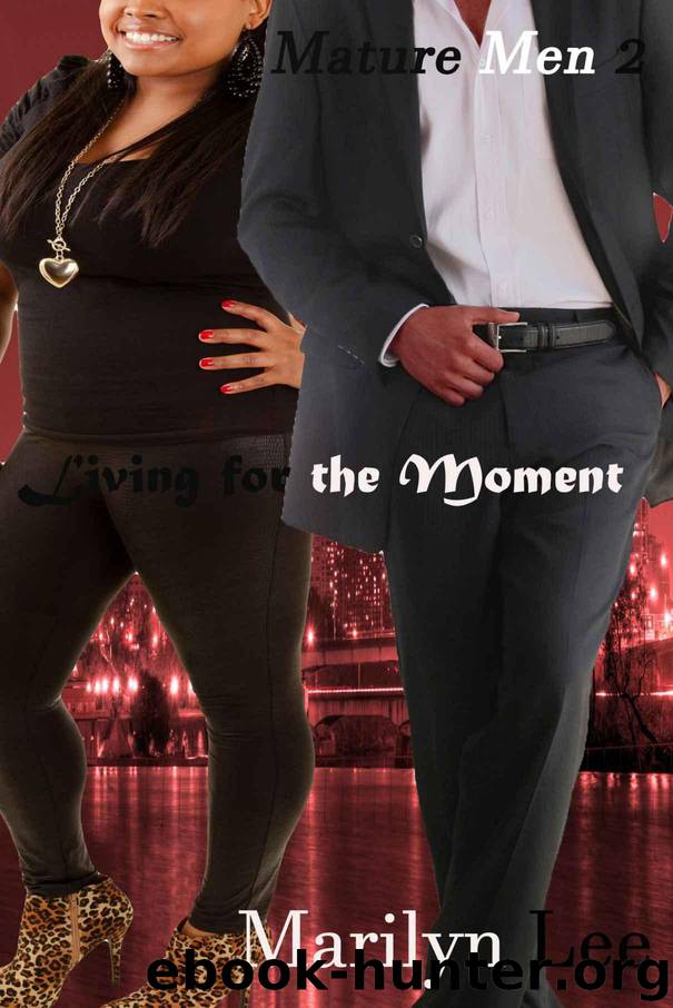 Living for the Moment (Mature Men) by Lee Marilyn