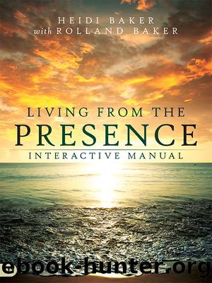 Living from the Presence Interactive Manual by Heidi Baker