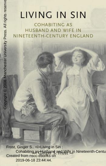 Living in Sin: Cohabiting as husband and wife in nineteenth-century England by Ginger S. Frost