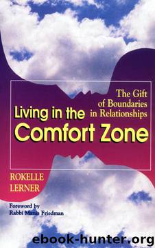 Living in the Comfort Zone: The Gift of Boundaries in Relationships by Rokelle Lerner