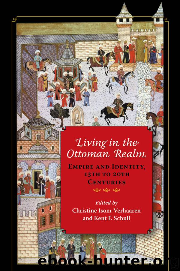 Living in the Ottoman Realm by Isom-Verhaaren Christine; Schull Kent F.; & Kent F. Schull