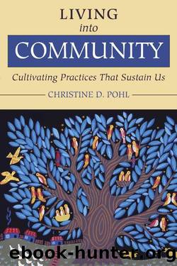 Living into Community by Christine D. Pohl