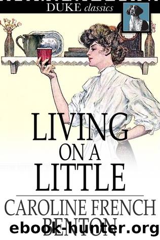 Living on a Little by Caroline French Benton