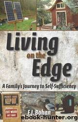 Living on the Edge: A Family's Journey to Self-Sufficiency by F.J. Bohan