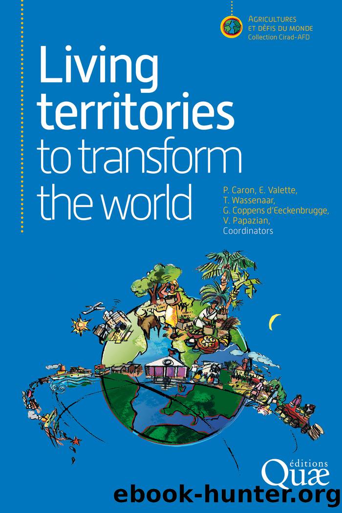 Living territories to transform the world by Patrick Caron Élodie Valette Tom Wassenaar Geo Coppens d’Eeckenbrugge Vatché Papazian