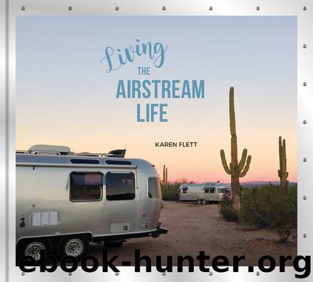 Living the Airstream Life by Karen Flett