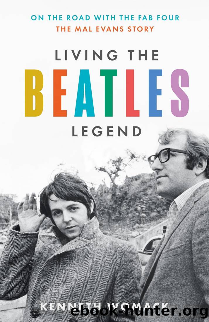 Living the Beatles Legend: On The Road with the Fab Four - The Mal Evans Story by Kenneth Womack