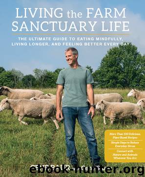 Living the Farm Sanctuary Life by Gene Baur