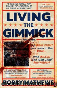 Living the Gimmick by Bobby Mathews