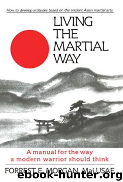 Living the Martial Way by Forrest E. Morgan