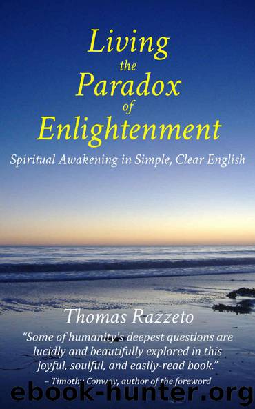 Living the Paradox of Enlightenment: Spiritual Awakening in Simple, Clear English by Thomas Razzeto