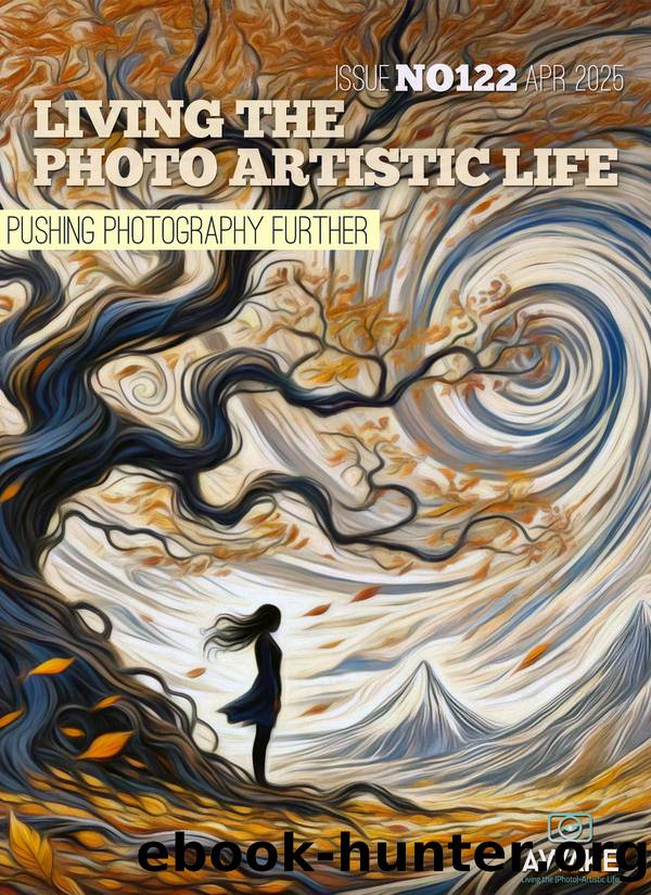 Living the Photo Artistic Life 2025-04 by Unknown