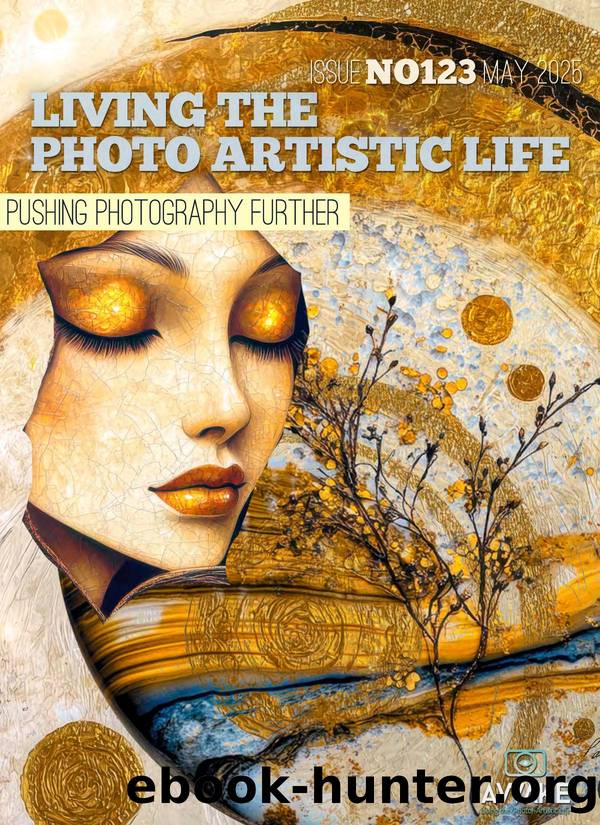 Living the Photo Artistic Life 2025-05 by Unknown