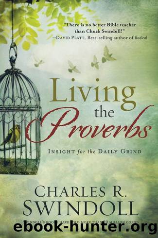 Living the Proverbs: Insights for the Daily Grind by Charles R. Swindoll