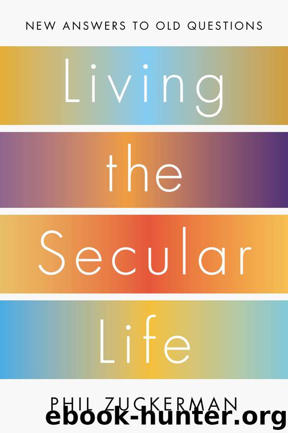 Living the Secular Life : New Answers to Old Questions (9780698170087) by Zuckerman Phil