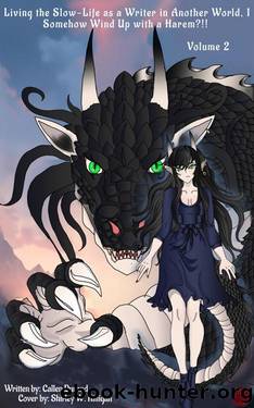 Living the Slow Life as a Writer in Another World, I Somehow Wind Up with a Harem?!!: Volume 2 by Callen Durand